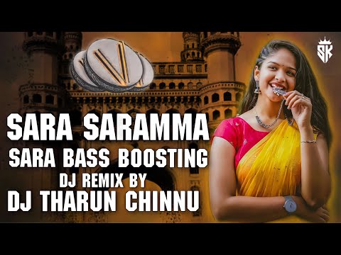 SARA SARAMMA SARA BASS BOOSTING DJ REMIX BY DJ THARUN CHINNU