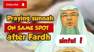 Ruling on Offering sunnah prayers on the same spot after Fardh | praying sunnah on the spot of fardh