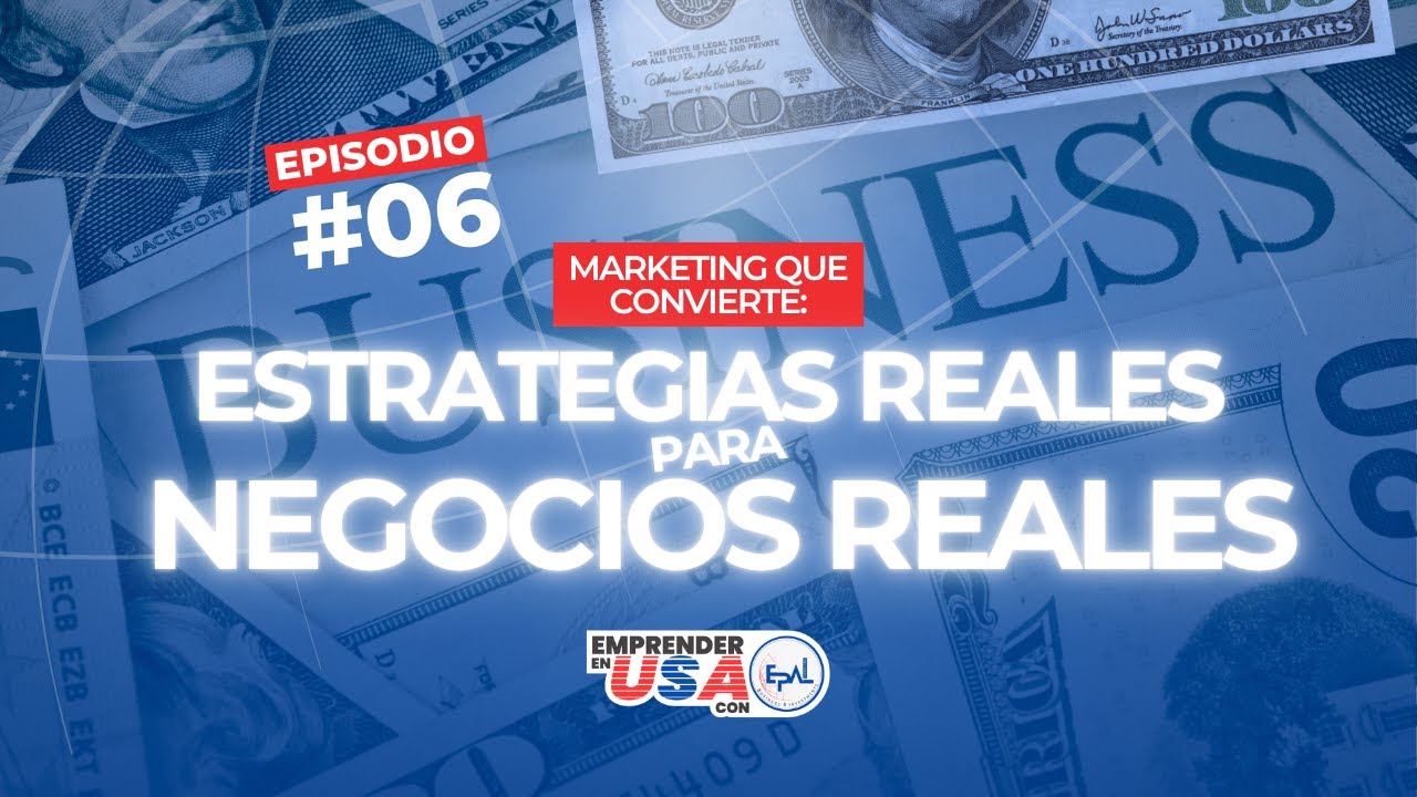 Marketing que convierte | Estrategias reales para negocios reales - Episodio 6