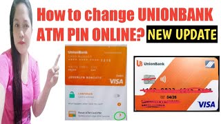 HOW TO CHANGE UNIONBANK ATM PIN ONLINE?