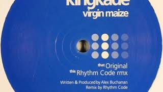 Kingkade - Virgin Maize (Original Mix)