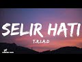 T R I A D Selir Hati Lirik Lagu