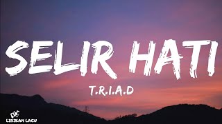 Download lagu T R I A D Selir Hati... mp3