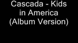 Cascada - Kids in America (Album Version)