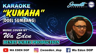 Download lagu KARAOKE KUMAHA - DOEL SUMBANG │ MUSIC COVER BY WA EDEN mp3