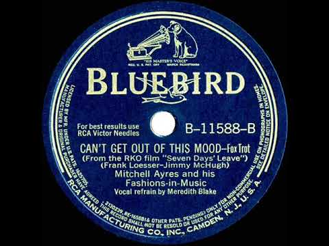 1942 Mitchell Ayres - Can’t Get Out Of This Mood (Meredith Blake, vocal)