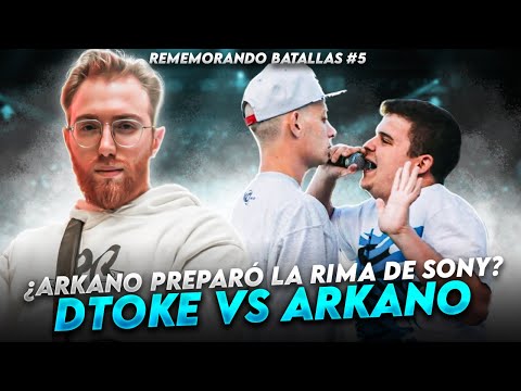 ¿ARKANO SE PREPARÓ LA RIMA DE SONY? | DTOKE VS ARKANO | REMEMORANDO BATALLAS #5
