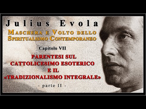 13 - Julius Evola - Mask and Face of Contemporary Spiritualism - CHAPTER 7 - P. 2/2 - Audiobook