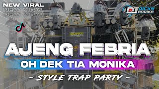 Download lagu DJ OH DEK AJENG FEBRIA - TIA MONIKA‼️STYLE TRAP PARTY TERBARU 2025 mp3