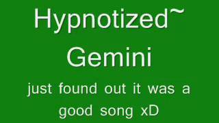 Gemini - hypnotized (lyrics)
