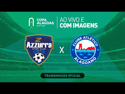 Azzurra x Atlético Alagoano - COPA ALAGOAS SUB 17 - QUARTAS DE FINAL