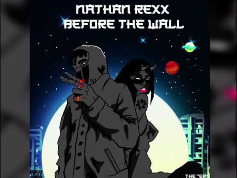 BEFORE THE WALL X NATHAN REXX