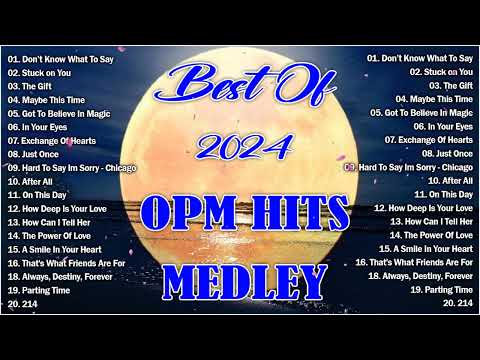 OPM HITS MEDLEY 2024 🎶Don't Know What To Say, Stuck On You 🎶Non Stop Old Song Sweet Memories 80s 90s
