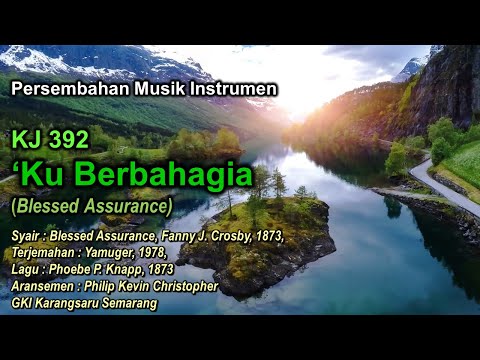 KJ 392 | ‘Ku Berbahagia | Blessed Assurance