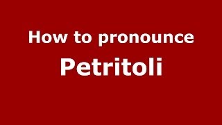 How to pronounce Petritoli