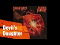 Uriah Heep - Devil's Daughter (Remastered 2020)