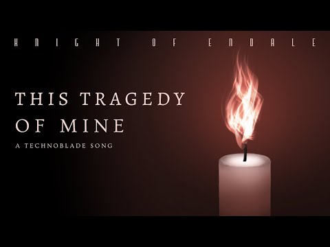 This Tragedy of Mine (a Technoblade Dream SMP song)