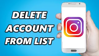 How to Delete Instagram Account from Account List (Simple)