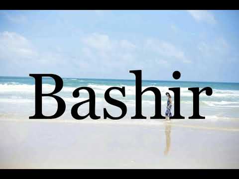 How To Pronounce Bashir🌈🌈🌈🌈🌈🌈Pronunciation Of Bashir