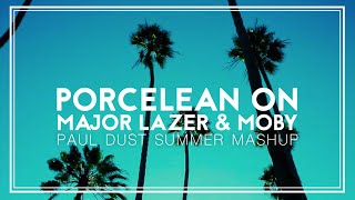 PORCELEAN ON (Paul Dust Mashup) - MAJOR LAZER & MOBY