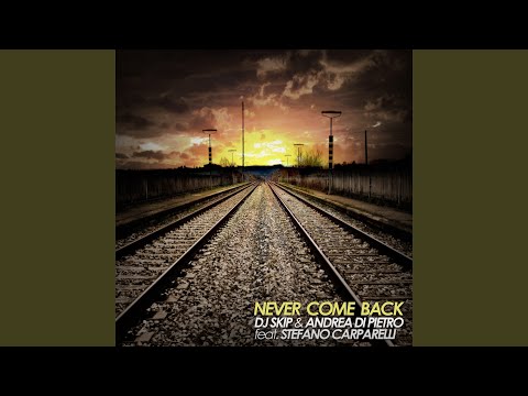 Never Come Back (feat. Stefano Carparelli) (Original Mix)