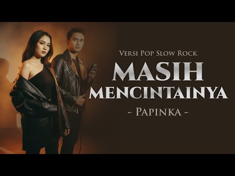 Masih Mencintainya – Papinka | Pop Slow Rock Cover AI (Lirik Video)