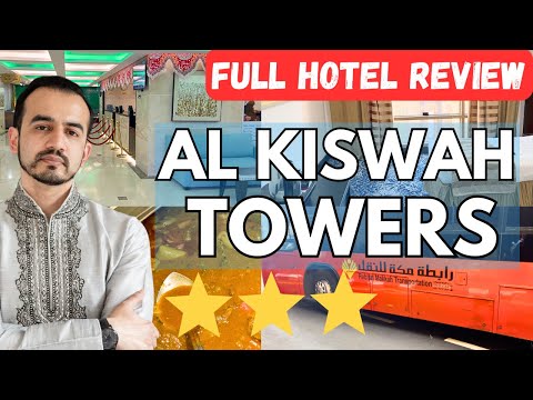 BEST BUDGET HOTEL IN MAKKAH? AL KISWAH TOWERS HOTEL [FULL TOUR AND REVIEW]