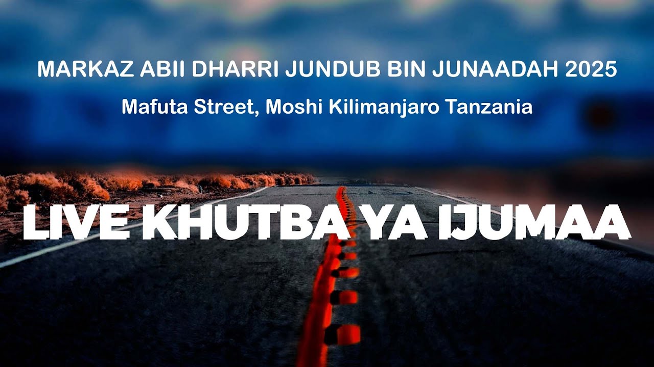 #LIVE| KHUTBA AL'JUMAA  - MASJID ABII DHARRI JUNDUB BIN JUNAADAH MOSHI TANZANIA
