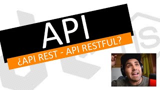 ¿Qué es API, REST y RESTFul? (Explicación simple para programadores JS)