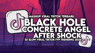 Download lagu DJ BLACK HOLE X CONCRETE ANGEL X AFTERSHOCK SLOW VIRAL TIKTOK FULL SONG MAMAN FVNDY 2026 mp3