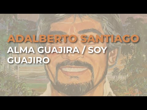 Alma Guajira Soy Guajiro - Adalberto Santiago