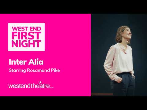 Inter Alia has officially opened in the West End starring Rosamund Pike