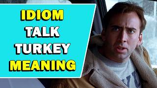 Idiom 'Talk Turkey' Meaning
