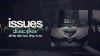 Issues - Disappear (Diamond Dreams)