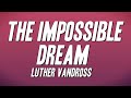 Luther Vandross - The Impossible Dream (Lyrics)