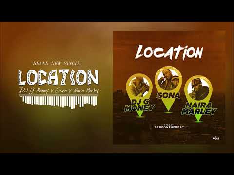 DJ G Money ft Sona X Naira marley   -  location