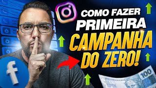 Como montar uma CAMPANHA DO ZERO que começa GERANDO RESULTADOS