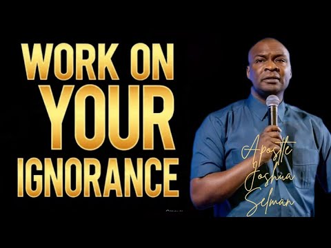 Arbeite an deiner Unwissenheit! Du brauchst Licht! || Apostel Joshua Selman