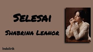 Download lagu Selesai - Shabrina Leanor | Lirik Lagu mp3
