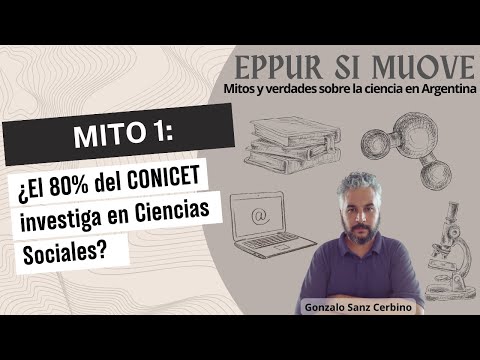 MITO 1 ¿El 80% del CONICET investiga en Ciencias Sociales? – EPPUR SI MUOVE
