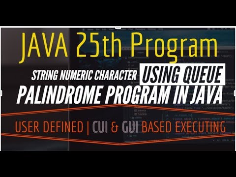 Java 25th Programpalindrome Check Using Queue In Java User Defined Cui Gui Based Programming