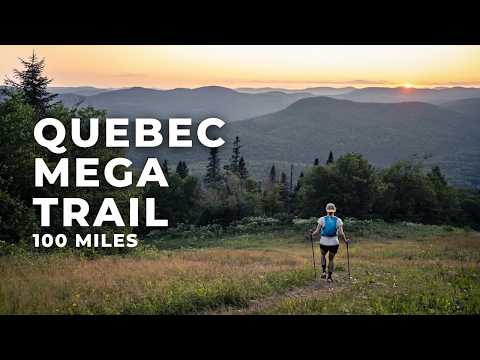 Running One of Canada’s Toughest Ultramarathons, Quebec Mega Trail 100