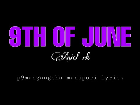9TH OF JUNE- ANIEL RK #HIPHOPMANIPUR #LATEST #MANIPURI #RNB