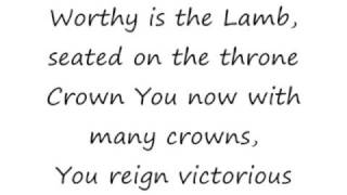 Worthy Is The Lamb Crown Him .. Crown Him With Many Crowns - Travis C [lyrics]