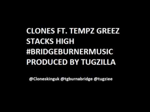 #BridgeBurnerMusic Clones Ft. Tempz Greez- Stacks High