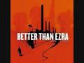 Better Than Ezra - Burned