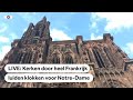 LIVE: Kerken in heel Frankrijk luiden klokken voor Notre-Dame