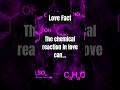 The chemical reaction in love can...🧬 💕 #shorts #lovefacts #lovechemistry #drug