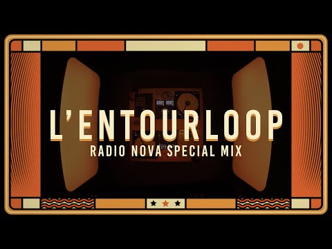 L'ENTOURLOOP - En Roue Libre Mix - Special Radio Nova (Official Video)