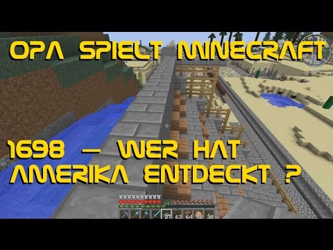 Opa spielt Minecraft 1698 – Wer hat Amerika entdeckt?